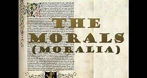 The Morals (Moralia), by Plutarch - 2017
