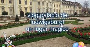 vlog palacio de ludwigsburg un lugar mágico