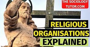 Religious Organisations: Explained (Sociology)