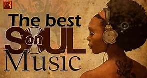 Relaxing soul music - The best soul music compilation - Soul On