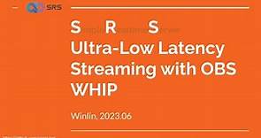 Ultra Low Latency Streaming with OBS WHIP