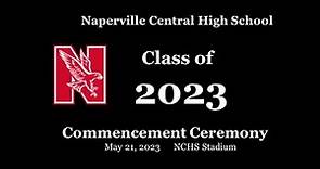 Naperville Central High School - Class of 2023 - COMMENCEMENT CEREMONY