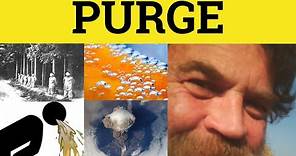 🔵 Purge - Purge Meaning - Purge Examples - GRE 3500 Vocabulary
