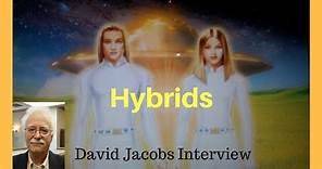 Hybrids and History of Alien Abduction on Earth ~ David Jacobs