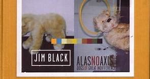 Jim Black, Alasnoaxis - Dogs Of Great Indifference