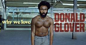 Why We Love Donald Glover