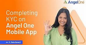 How to Complete KYC on Angel One Mobile App