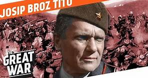 Josip Broz Tito in World War 1 I WHO DID WHAT IN WW1?