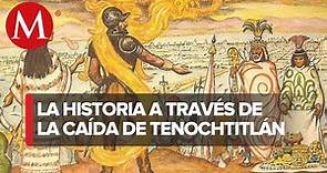 ¿Cómo se ve la historia ahora tras la caída de Tenochtitlán?: Enrique Ortiz