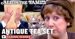 Archie And The $2000 Tea Set | All In The Family