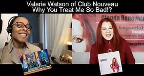 Valerie Watson of Club Nouveau - Why You Treat Me So Bad!?