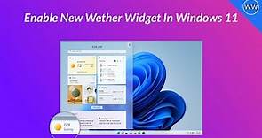 How to Enable New Weather Widget in Windows 11