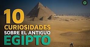 10 Curiosidades sobre el antiguo Egipto