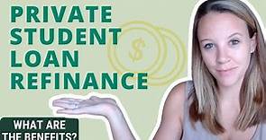 Private Student Loan Refinance: What Are The Benefits?