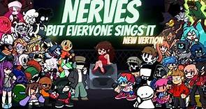 Nerves but Every Turn a Different Character Sings (FNF Nerves but Everyone Sings it)