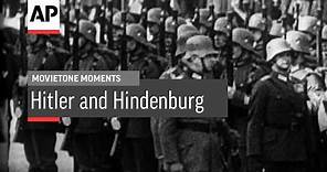 Hitler and Hindenburg - 1933 | Movietone Moment | 29 Jan 16