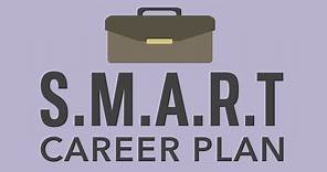 Developing a S.M.A.R.T. Career Plan