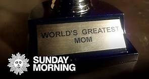 Who's the "World's Greatest Mom"?