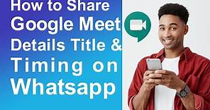 How to Share Meeting Link in Google Meet With Details Title & Timing on Whatsapp