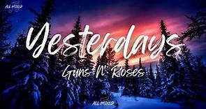 Guns N' Roses - Yesterdays (Lyrics)