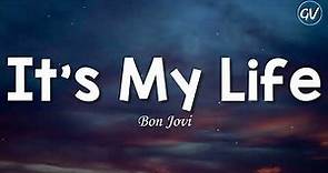 Bon Jovi - It's My Life [Lyrics]