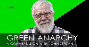 Green Anarchy: A Conversation With John Zerzan