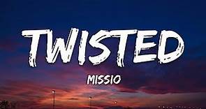 MISSIO - Twisted (Lyrics)