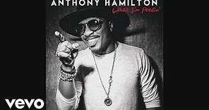 Anthony Hamilton - What I'm Feelin' (Audio) ft. The HamilTones