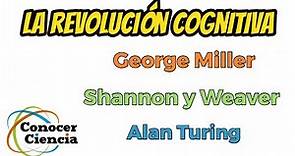 La Revolución Cognitiva: George Miller - Shannon y Weaver - Alan Turing