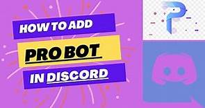 How to add ProBot in discord with Commands List
