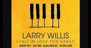 Larry Willis – I Fall in Love Too Easily (The Final Session at Rudy Van Gelder's) [2020 - Album]