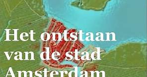 Het ontstaan van de stad Amsterdam