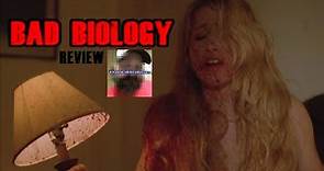 BAD BIOLOGY (2008) Review: A Henenlotter SLEAZEFEST!