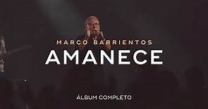 Marco Barrientos - Amanece (Álbum Completo)