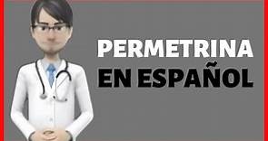 PERMETRINA, permethrin review EN ESPAÑOL