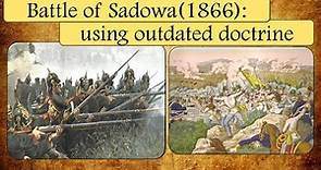Battle of Sadowa (1866): The use of an outdated doctrine