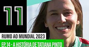 RUMO AO MUNDIAL 2023 (Ep. 14) - Tatiana Pinto