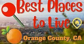 5 Best Places to Live in Orange County, CA
