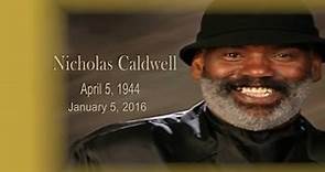 REMEMBERING THE LIFE OF NICHOLAS "NICK" CALDWELL