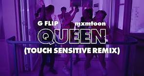 G Flip feat. mxmtoon - Queen (Touch Sensitive Remix)