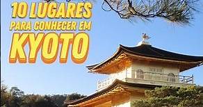 KYOTO, Japão 🇯🇵 10 pontos turísticos pra conhecer em Quioto!