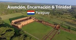 Asuncion, Encarnacion & Trinidad - Things to do in Paraguay