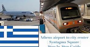 How to get to Athens City Center ( Syntagma Square ) from Athens Airport - Step by Step Guide 2023