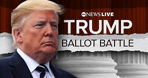 LIVE: Supreme Court hears former President Trump's Colorado ballot eligibility case | ABC News