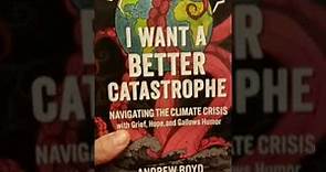 Dancing around Guy McPherson Paradox: Andrew Boyd's book I Want a Better Catastrophe: an Eco-Doomer