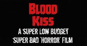 Blood Kiss - A super low budget horror film