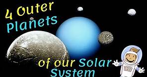 Learning about the Solar System for Kids - 4 Outer Planets