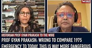 Prof Gyan Prakash: Wrong to Compare 1975 Emergency to today. This is Way More Dangerous