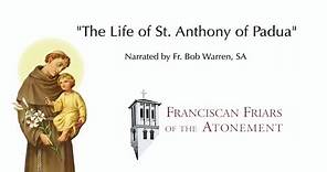 The Life of St. Anthony of Padua - narrated by Fr. Bob Warren, SA