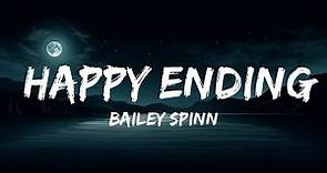 [1 HOUR] Bailey Spinn - happy ending (Lyrics)